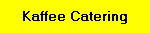 Kaffee Catering